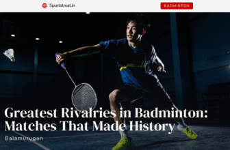 Greatest Rivalries in Badminton: Matches That Made History
