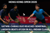 🏸 Hong Kong Open 2025: Satwik-Chirag Storm into Semifinals, Lakshya Outlasts Ayush in All-Indian Thriller 🇮🇳