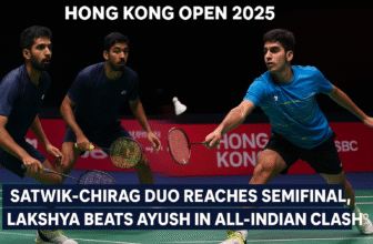 🏸 Hong Kong Open 2025: Satwik-Chirag Storm into Semifinals, Lakshya Outlasts Ayush in All-Indian Thriller 🇮🇳