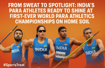 From Sweat to Spotlight: India’s Para Athletes Ready to Shine at First-Ever World Para Athletics Championships on Home Soil