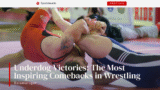 Underdog Victories: The Most Inspiring Comebacks in Wrestling
