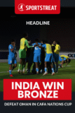 ⚽ India clinch Bronze at CAFA Nations Cup 2025 after dramatic penalty shootout! 🇮🇳