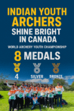 🇮🇳 Indian Youth Archers Shine Bright in Canada with 8-Medal Haul