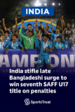 India Hold Nerve in Shootout to Clinch Seventh SAFF U-17 Title Against Bangladesh