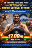 23-Year-Old Indian Shot Putter Sets New Indoor National Record with 17.09m Lifetime Best